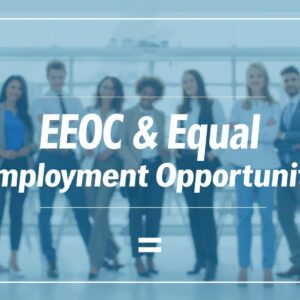EEOC & EQUAL EMPLOYMENT OPPORTUNITY
